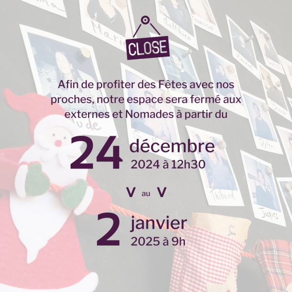 FERMETURE du 24 DÉCEMBRE à 12H30 au 2 JANVIER 9H