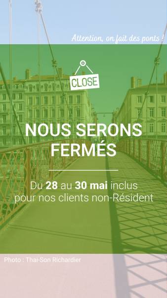 FERMETURE du 28 au 30 Mai Inclus